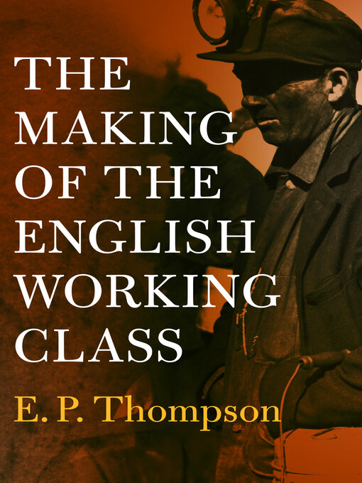 Title details for The Making of the English Working Class by E. P. Thompson - Wait list